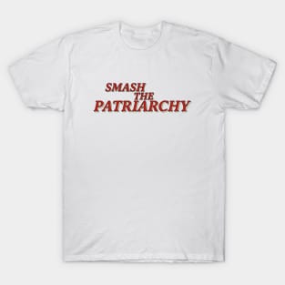 smash the patriarchy quote T-Shirt